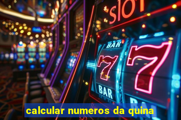 calcular numeros da quina